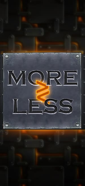 More or Less